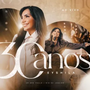 Eyshila 30 Anos (Ao Vivo)