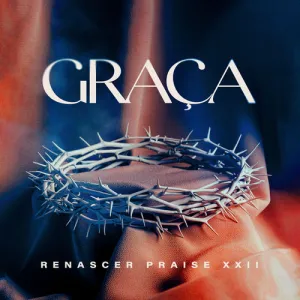 Renascer Praise XXII: Graça