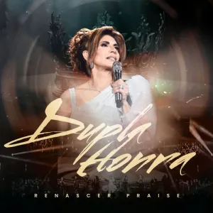 Renascer Praise 24: Dupla Honra