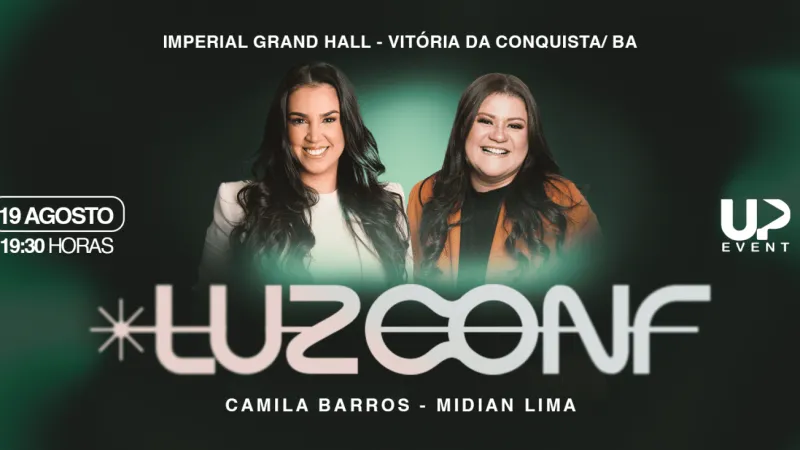 LUZ CONF. - Vitória da Conquista com Camila Barros e Midian Lima